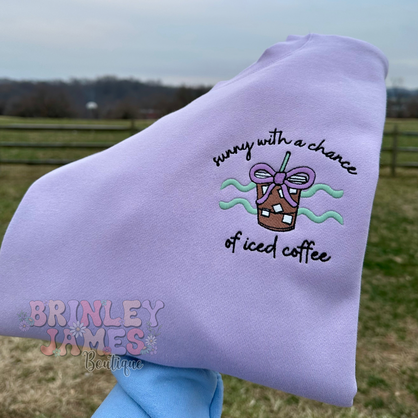 Sunny With A Chance Of Iced Coffee -  Embroidered Sweatshirt